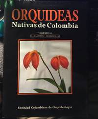 Orchids Orquideas nativas de Colombia, Volumen 2: Elleanthus - Masdevallia by Rodrigo R., Escobar - 1991