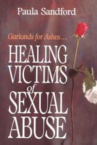 Healing Victims of Sexual Abuse by Paula Sandford - 1988