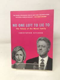 cover of No One Left to Lie to: The Triangulations of William Jefferson Clinton