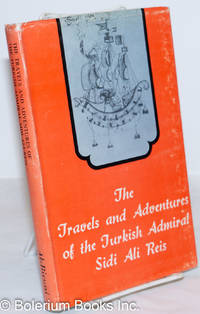 image of The Travels and Adventures of the Turkish Admiral Sidi Ali Reïs in India, Afghanistan, Central Asia, and Persia during the years 1553-1556