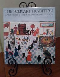 The Folk Art Tradition: Naive Painting in Europe and the United States