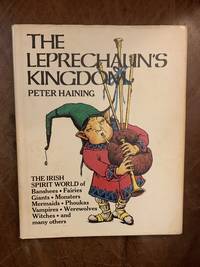 The Leprechaun's Kingdom: The Irish Spirit World of Banshees, Fairies, Giants, Monsters,...