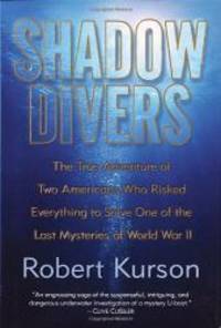 image of Shadow Divers: The True Adventure of Two Americans Who Risked Everything to Solve One of the Last Mysteries of World War II