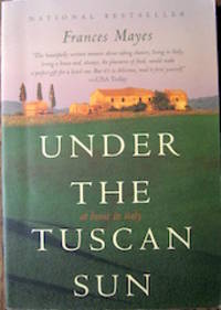 Under the Tuscan Sun. by Mayes, Frances - 1997