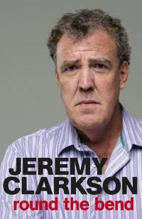 Round The Bend by Clarkson, Jeremy - 2011