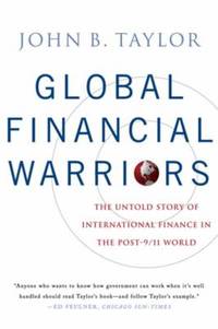 Global Financial Warriors : The Untold Story of International Finance in the Post-9/11 World