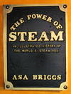 The Power of Steam: An Illustrated History of the World's Steam Age