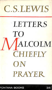 Letters to Malcolm: Chiefly on prayer (Fontana books) by Lewis, C. S - 1966-01-01