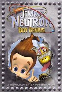 Jimmy Neutron Boy Genius by Marc Cerasini; Nickelodeon Staff - 2001