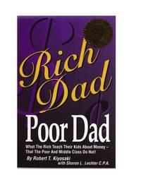cover of Rich Dad, Poor Dad: What the Rich Teach Their Kids About Money That the Poor and Middle Class Do Not