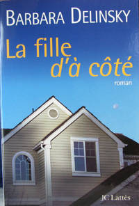 LA FILLE D'A COTE by BARBARA DELINSKY - Paperback - 2003 - from Livres Norrois (SKU: 107395)