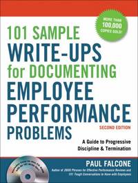 101 Sample Write-Ups for Documenting Employee Performance Problems : A Guide to Progressive...