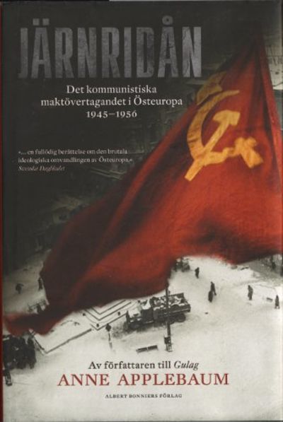 JÄRNRIDÅN. Det kommunistiska övertagandet i…