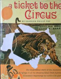 A Ticket to the Circus by Charles Philip Fox - 1959