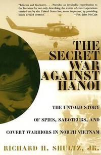 cover of Secret War Against Hanoi, The: The Untold Story of Spies, Saboteurs, and Covert Warriors in North Vietnam