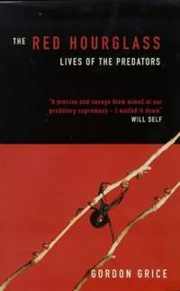 The Red Hourglass &quot; Lives of the Predators &quot; : by Grice, Gordon