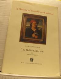 A History of Non-Printed Science. A Select…