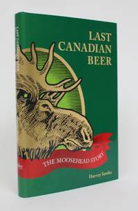 image of The Last Canadian Beer: The Moosehead Story