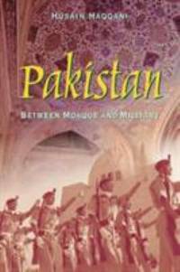 Pakistan : Between Mosque and Military