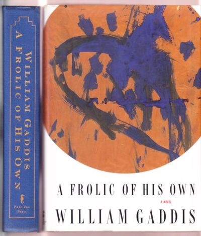 A Frolic Of His Own By William Gaddis Signed First Edition 1994 From Revere Books Abaa Ioba Sku 40432 A Frolic Of His Own By William Gaddis Signed First Edition 1994 From Revere Books Abaa Ioba Sku 40432