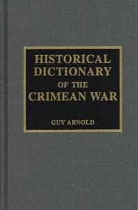 Historical Dictionary of the Crimean War: Volume 19