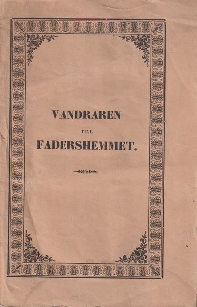 Wandraren till fadershemmet stödd wid stafwen…
