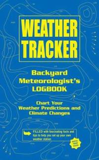 Weather Tracker : Backyard Meteorologist's Logbook