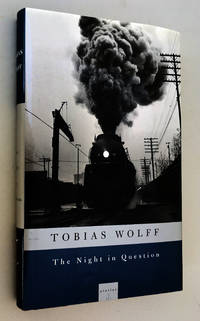 The Night in Question: Stories by Wolff, Tobias - 1996