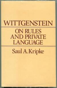 Wittgenstein on Rules and Private Language; An Elementary Exposition by Saul A Kripke - First edition - 1982 - from Evening Star Books (SKU: 00008120)