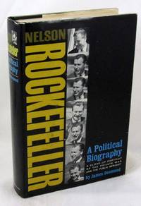 Nelson Rockefeller: A Political Biography by James Desmond - 1964-01-01