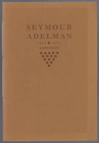 Seymour Adelman 1906 - 1985: A Keepsake