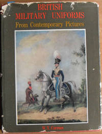 cover of British Military Uniforms From Contemporary Pictures: Henry VII to the Present Day
