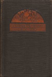 The Household Searchlight Recipe Book by Migliario, Ida, and Allard, Harriet W, and Titus, Zorada Z, and Westbrook, Irene - 1932