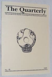 The Quarterly No.18, June 1995: The Journal of the Norfolk Archaeological and Historical Research Group by Judy Sims - 1995