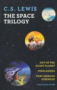 image of The Space Trilogy (Out of the Silent Planet, Perelandra, That Hideous Strength)