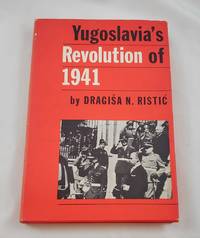 Yugoslavia&#039;s Revolution of 1941 (Hoover Institution Publications) by RisticÃ&#140;Ã&#129;, DragisÃ&#140;?a N - 1966-01-01