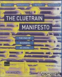 The Cluetrain Manifesto. The end of business as usual