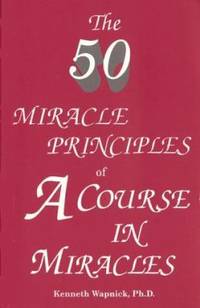 The Fifty Miracle Principles of a Course in Miracles