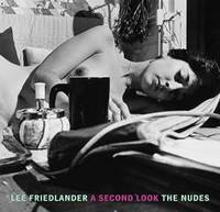 Lee Friedlander The Nudes: A Second Look