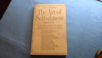 The Art of Selfishness