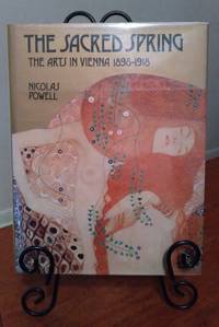 The Sacred Spring: The Arts in Vienna, 1898-1918