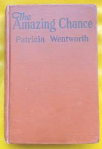 The Amazing Chance by Wentworth, Patricia - 1927