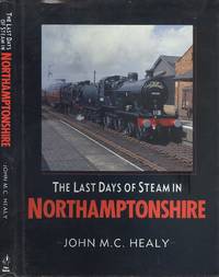image of The Last Days Of Steam In Northamptonshire.