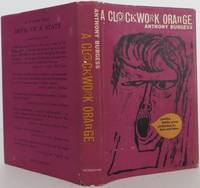 A Clockwork Orange by Anthony Burgess - 1962