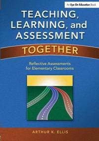 Teaching, Learning, and Assessment Together: Reflective Assessments for Elementary Classrooms