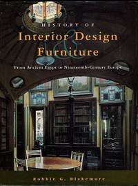 cover of History Of Interior Design Furniture: From Ancient Egypt To Nineteenth-Cent ury Europe