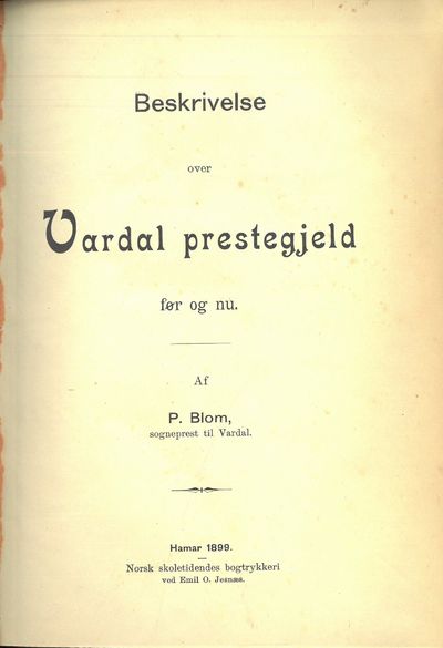 Beskrivelse over Vardal prestegjeld før og nu. Af…