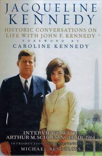 Jacqueline Kennedy. Historic Conversations on Life with John F. Kennedy.