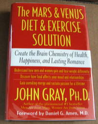 The Mars and Venus Diet and Exercise Solution: Create the Brain Chemistry of Health, Happiness, and Lasting Romance