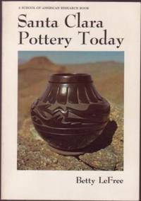 Santa Clara Pottery Today by Betty LeFree - Paperback - 1975 - from Ultramarine Books (SKU: 003611)